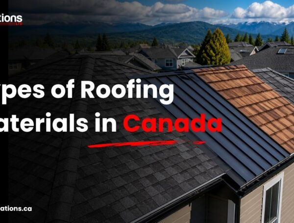 Types of Roofing Materials in Canada, 2026 Guide